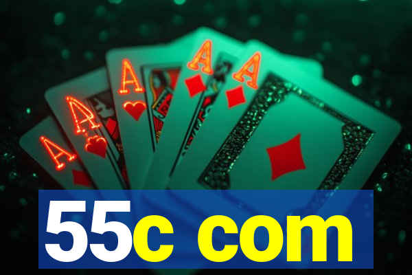 55c com